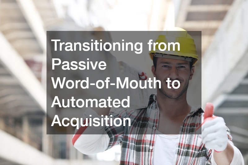 Transitioning from Passive Word-of-Mouth to Automated Acquisition