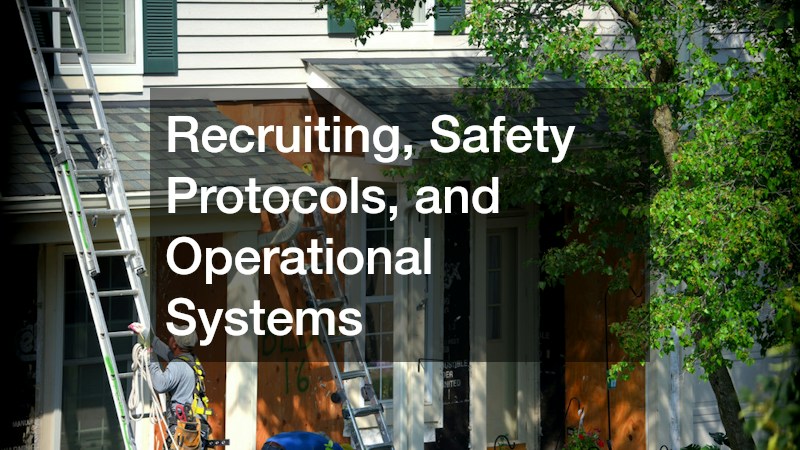 Recruiting, Safety Protocols, and Operational Systems