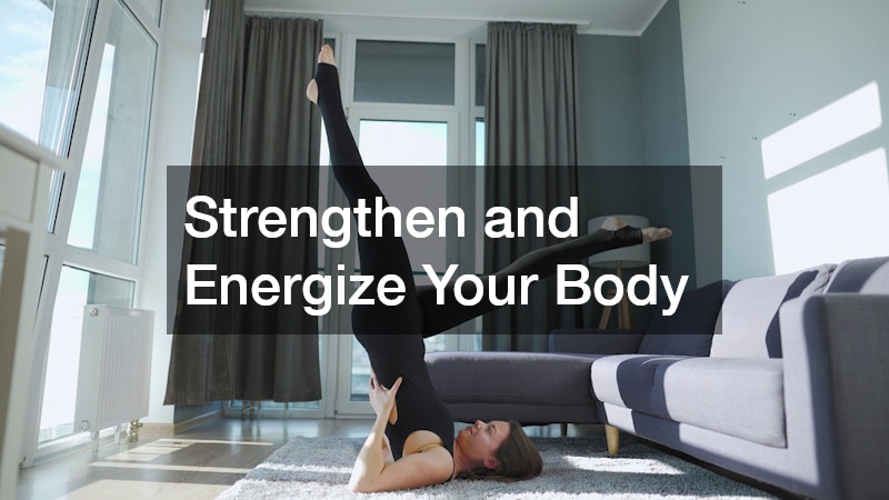 Strengthen and Energize Your Body
