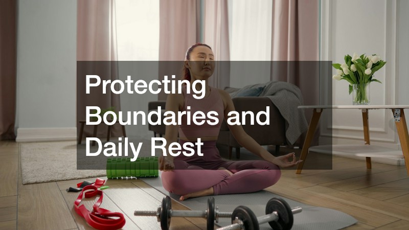 Protecting Boundaries and Daily Rest