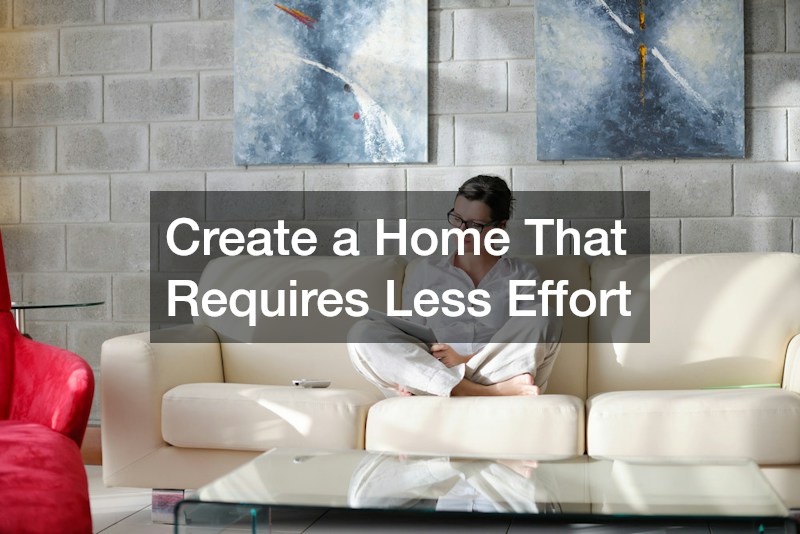 Create a Home That Requires Less Effort