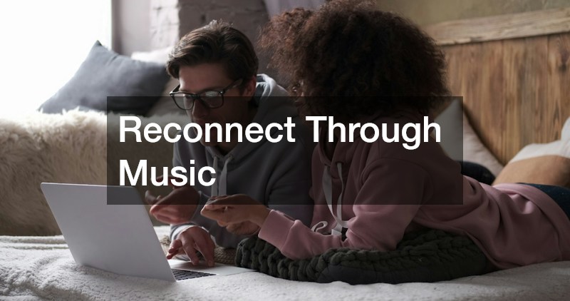 Reconnect Through Music