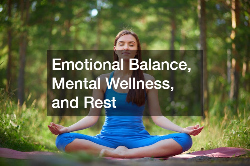 Emotional Balance, Mental Wellness, and Rest