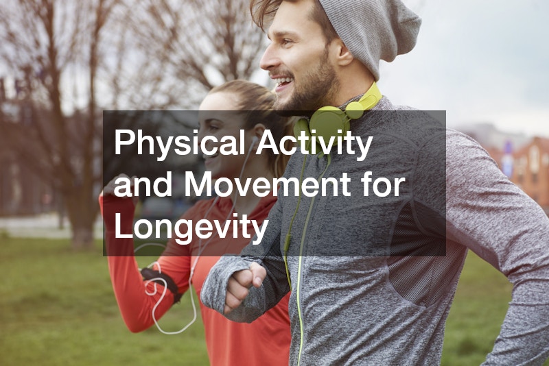 Physical Activity and Movement for Longevity