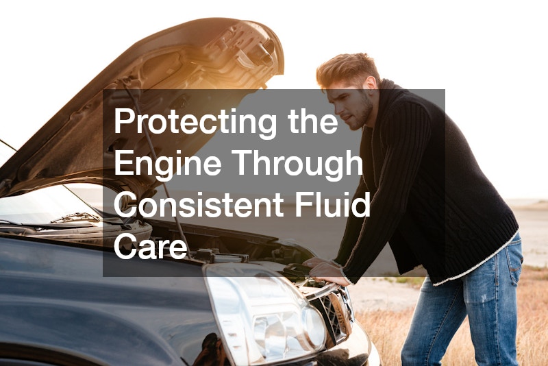 Protecting the Engine Through Consistent Fluid Care