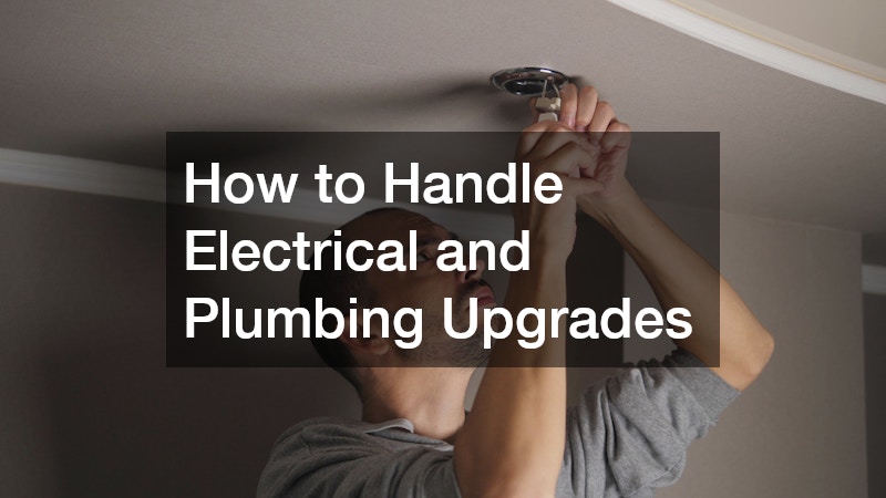 How to Handle Electrical and Plumbing Upgrades