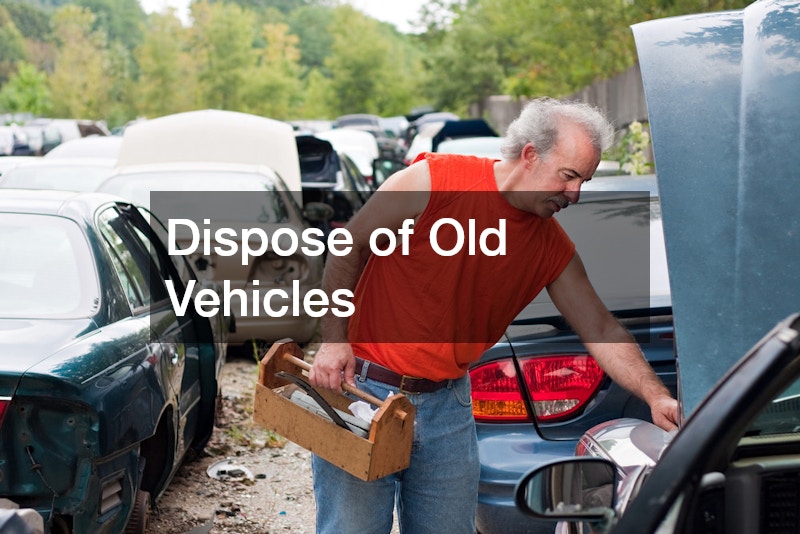 Dispose of Old Vehicles