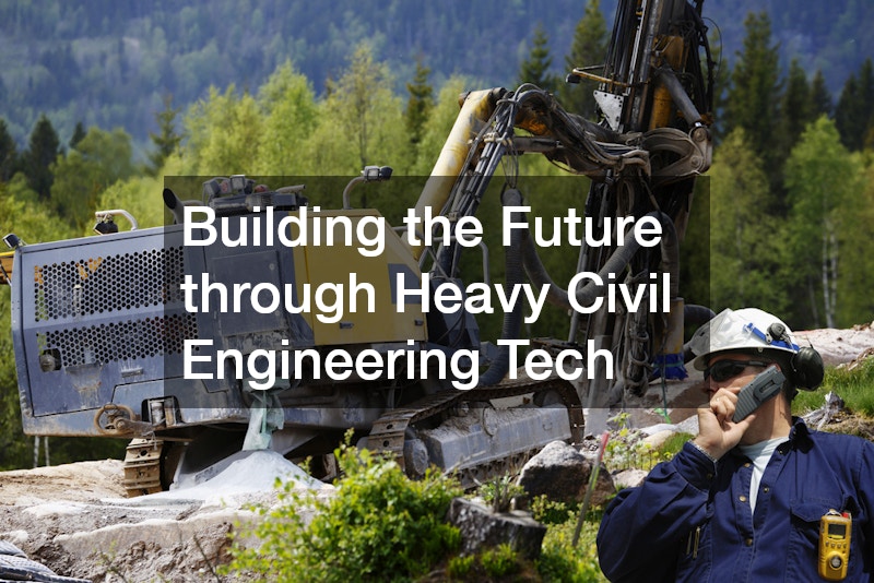 Building the Future through Heavy Civil Engineering Tech