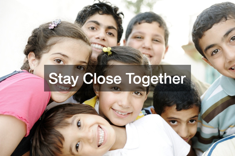 Stay Close Together