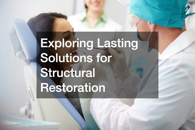 Exploring Lasting Solutions for Structural Restoration