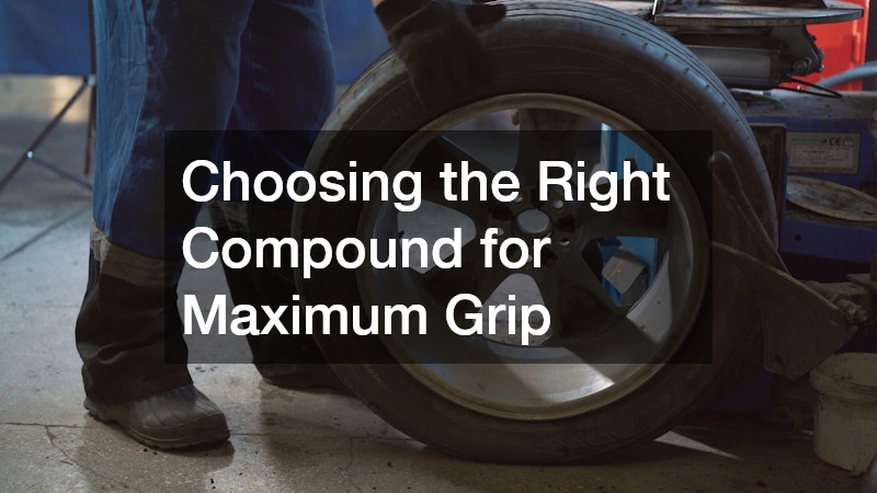 Choosing the Right Compound for Maximum Grip