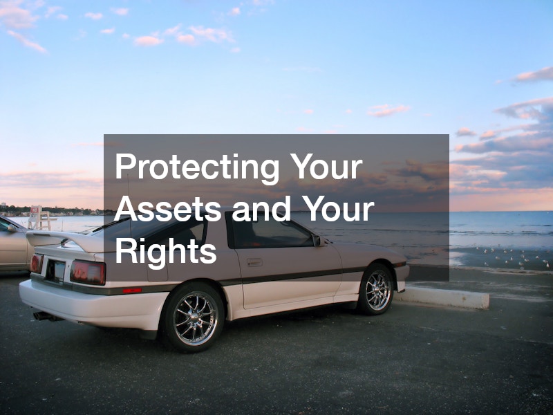 Protecting Your Assets and Your Rights