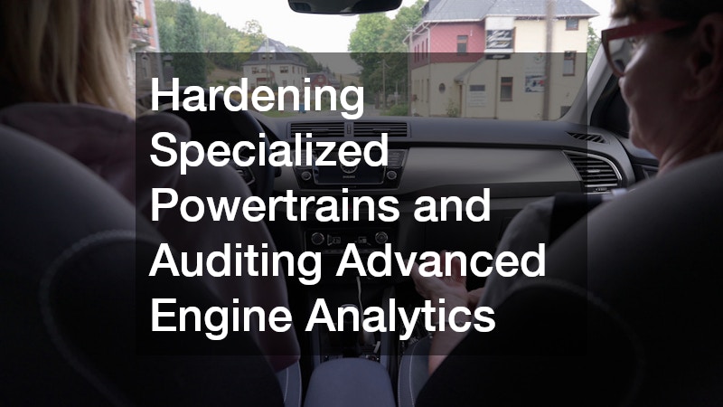 Hardening Specialized Powertrains and Auditing Advanced Engine Analytics