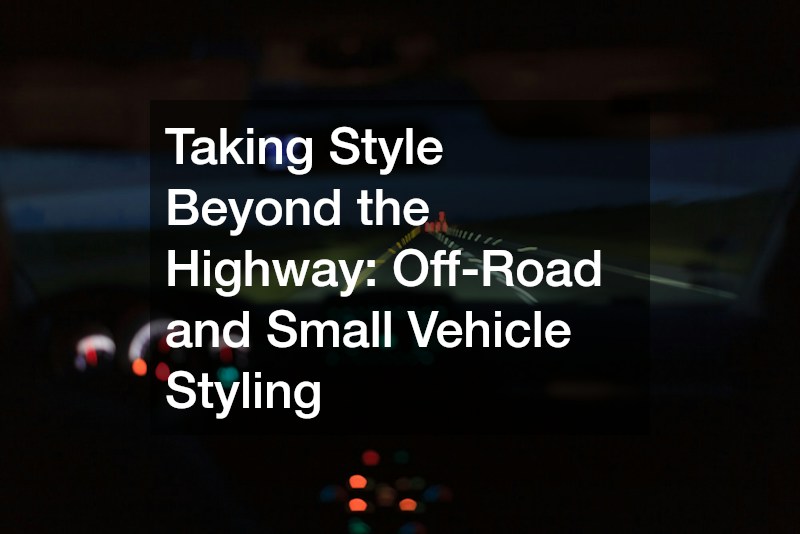 Taking Style Beyond the Highway: Off-Road and Small Vehicle Styling