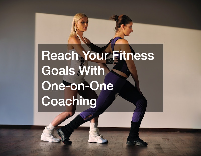 Reach Your Fitness Goals With One-on-One Coaching