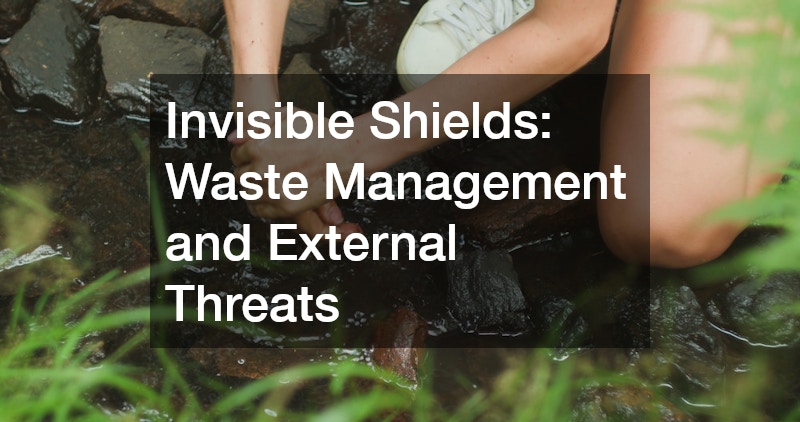 Invisible Shields: Waste Management and External Threats