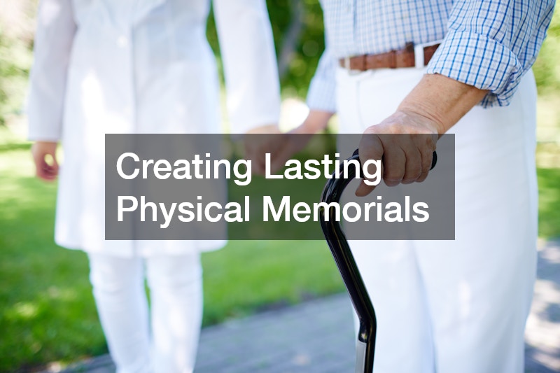 Creating Lasting Physical Memorials