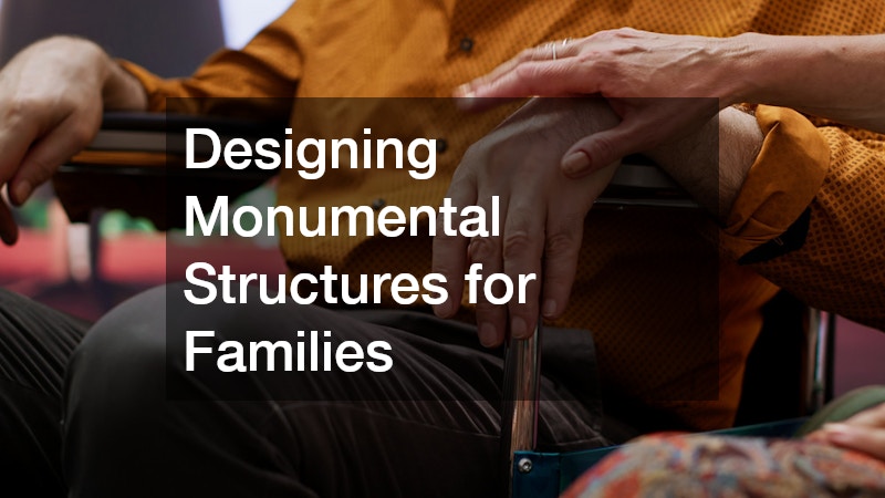 Designing Monumental Structures for Families