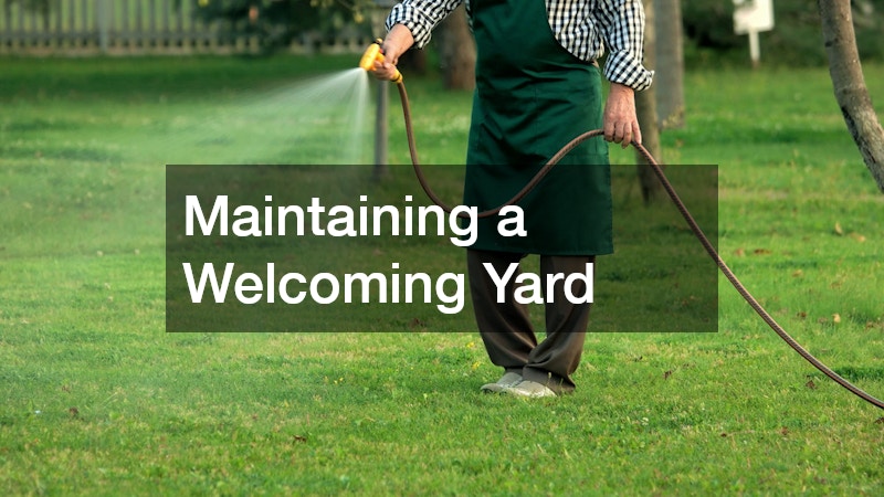 Maintaining a Welcoming Yard
