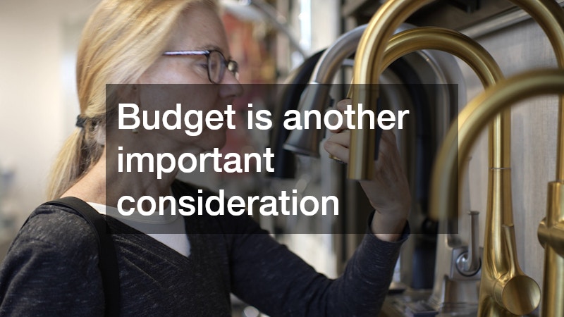 Budget is another important consideration