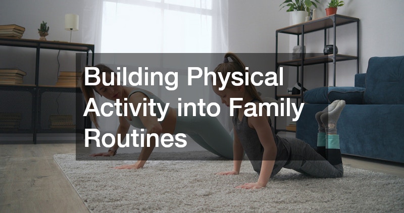Building Physical Activity into Family Routines