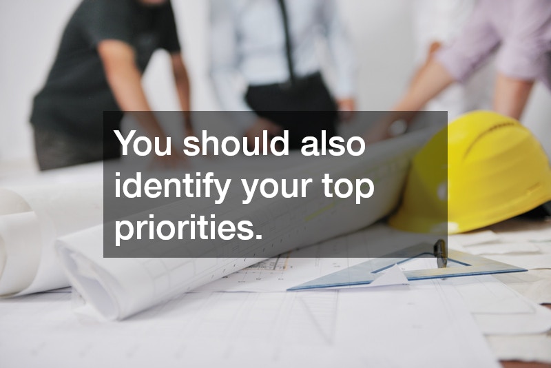 You should also identify your top priorities.