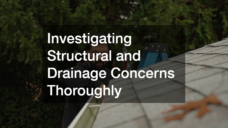 Investigating Structural and Drainage Concerns Thoroughly