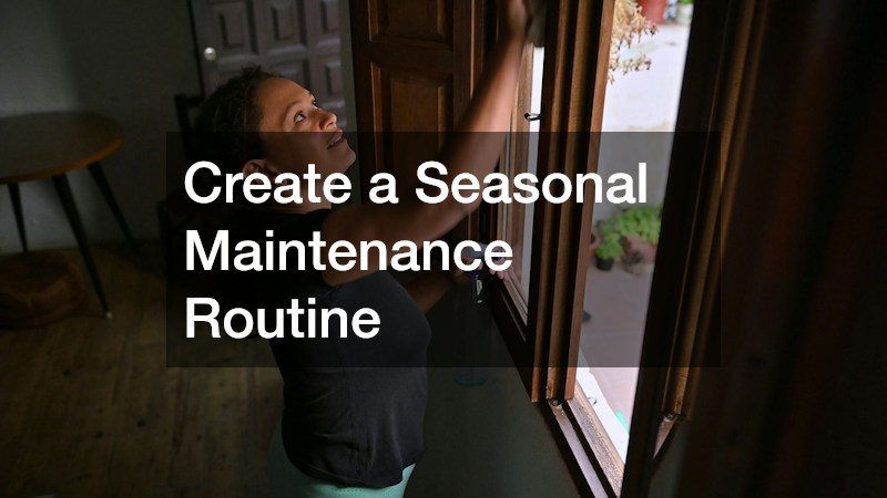 Create a Seasonal Maintenance Routine