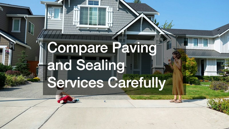 Compare Paving and Sealing Services Carefully