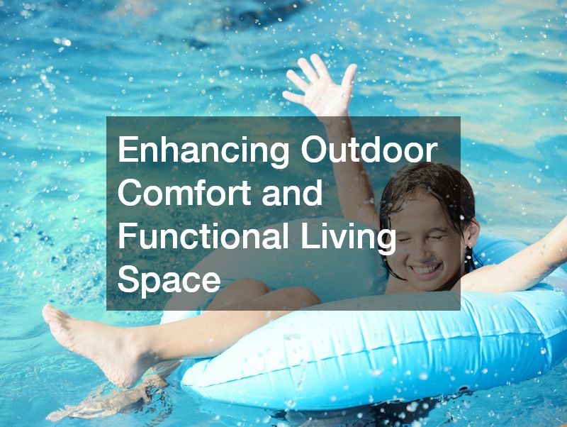 Enhancing Outdoor Comfort and Functional Living Space