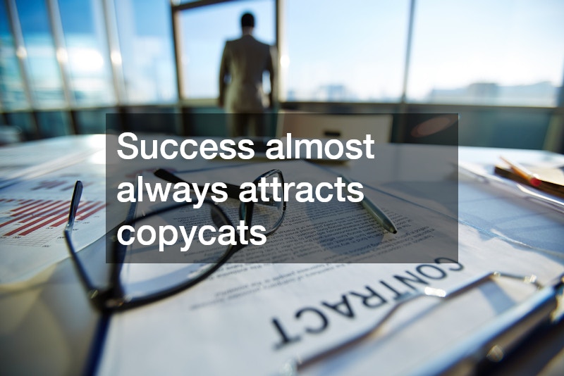Success almost always attracts copycats