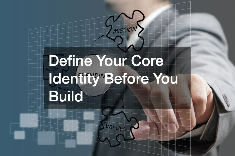 Define Your Core Identity Before You Build