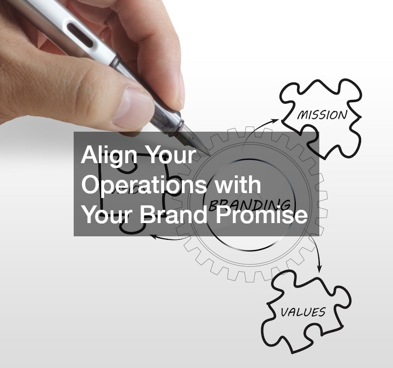 Align Your Operations with Your Brand Promise
