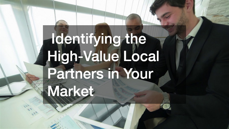 Identifying the High-Value Local Partners in Your Market