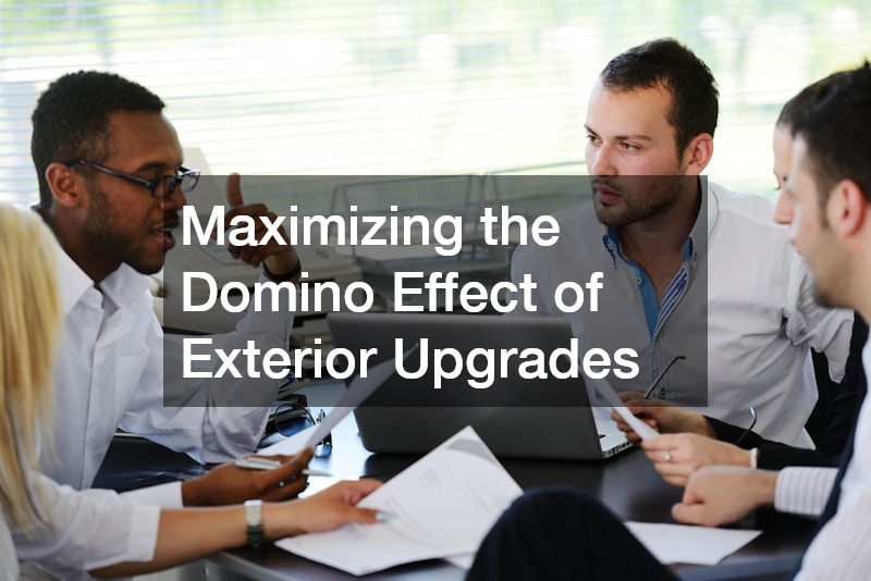 Maximizing the Domino Effect of Exterior Upgrades