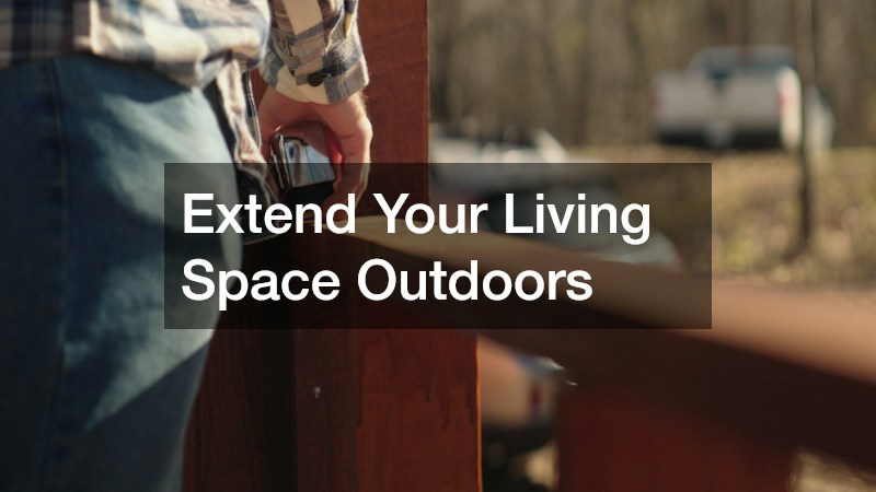 Extend Your Living Space Outdoors