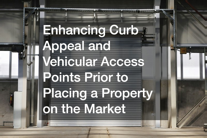 Enhancing Curb Appeal and Vehicular Access Points Prior to Placing a Property on the Market