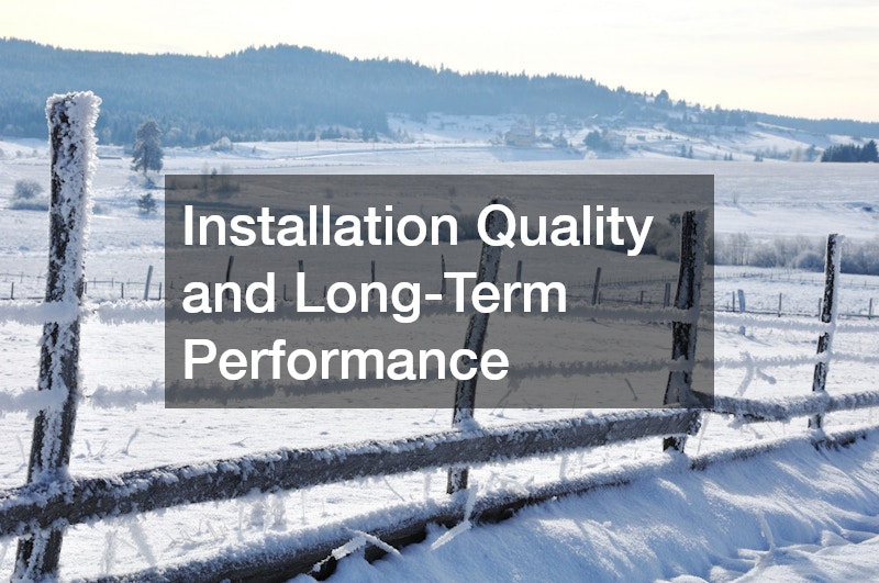 Installation Quality and Long-Term Performance