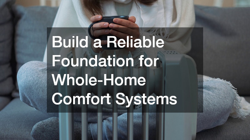 Build a Reliable Foundation for Whole-Home Comfort Systems