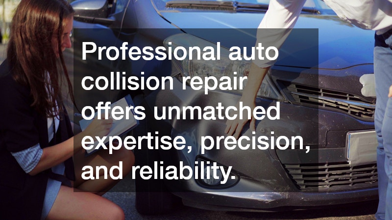 Professional auto collision repair offers unmatched expertise, precision, and reliability.