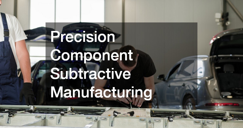 Precision Component Subtractive Manufacturing