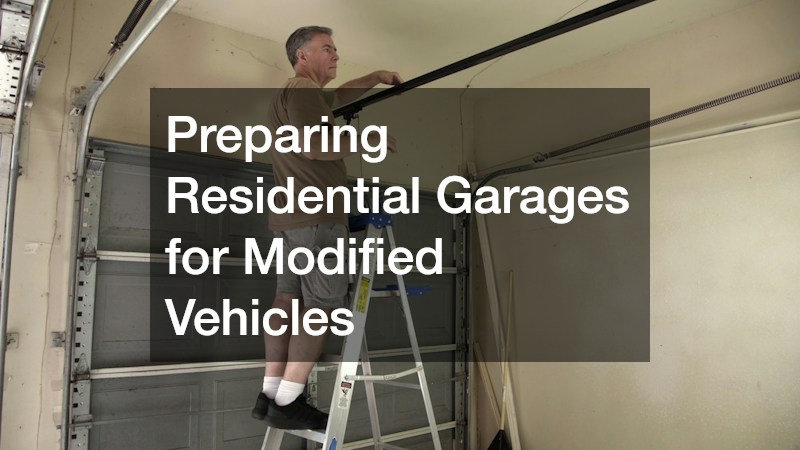 Preparing Residential Garages for Modified Vehicles