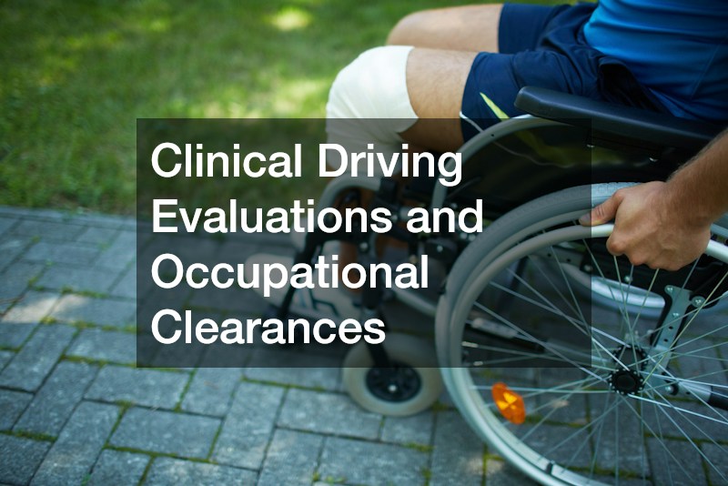 Clinical Driving Evaluations and Occupational Clearances
