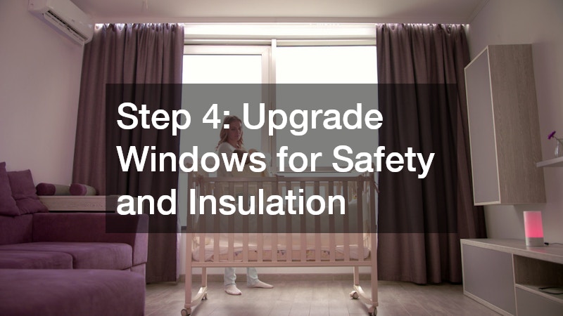 Step 4: Upgrade Windows for Safety and Insulation