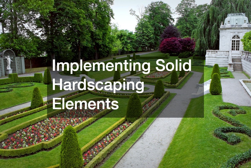 Implementing Solid Hardscaping Elements