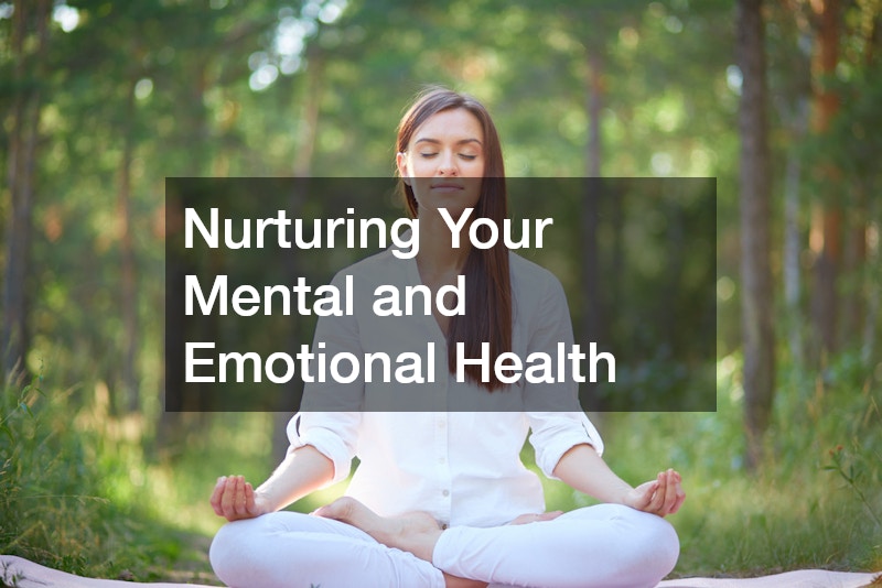 Nurturing Your Mental and Emotional Health