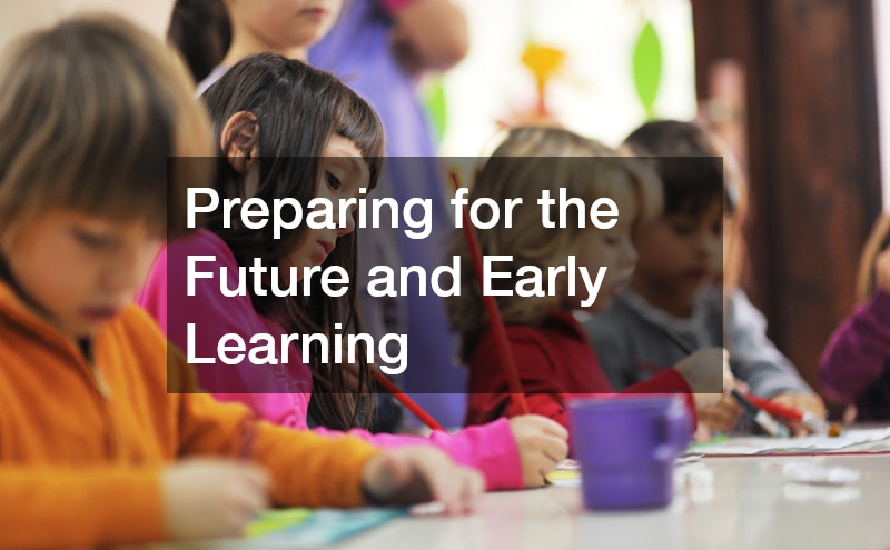 Preparing for the Future and Early Learning