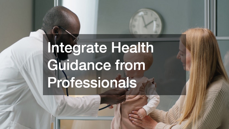 Integrate Health Guidance from Professionals