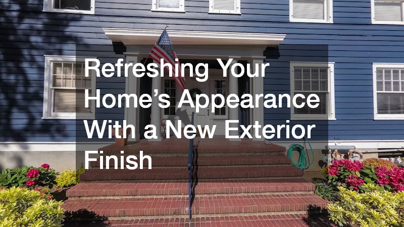Refreshing Your Home’s Appearance With a New Exterior Finish