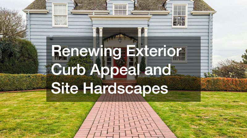 Renewing Exterior Curb Appeal and Site Hardscapes
